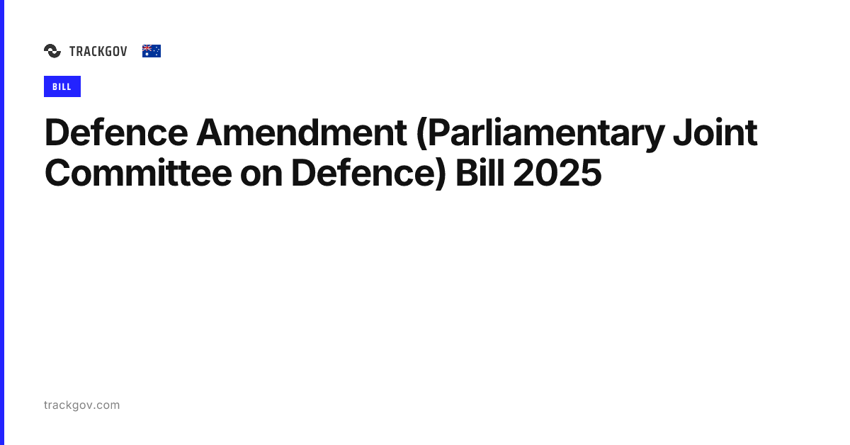 Defence Amendment (Parliamentary Joint Committee on Defen... - TrackGov